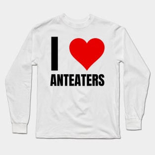 I Love Anteaters Long Sleeve T-Shirt